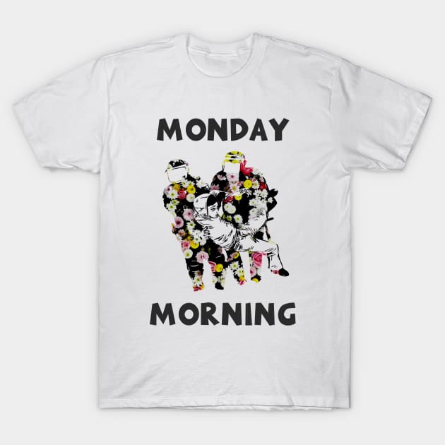 Monday Morning T-Shirt by Aleksandar NIkolic